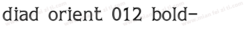 diad orient 012 bold字体转换